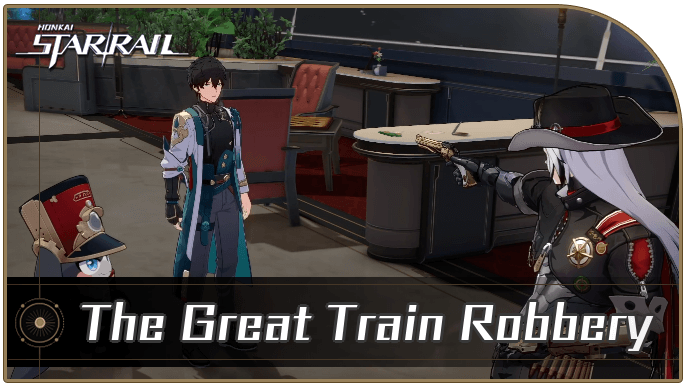 Honkai Star Rail - The Great Train Robbery