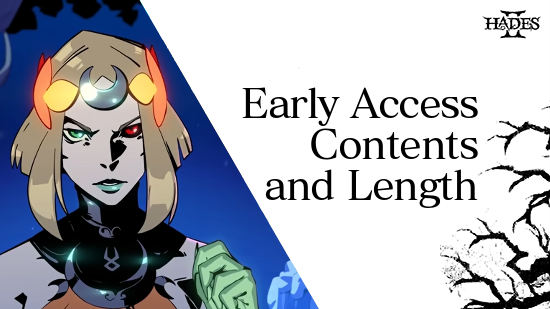 Hades II - Early Access Contents and Length