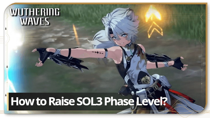 Wuthering Waves - How to Raise and Lower SOL3 Phase Level