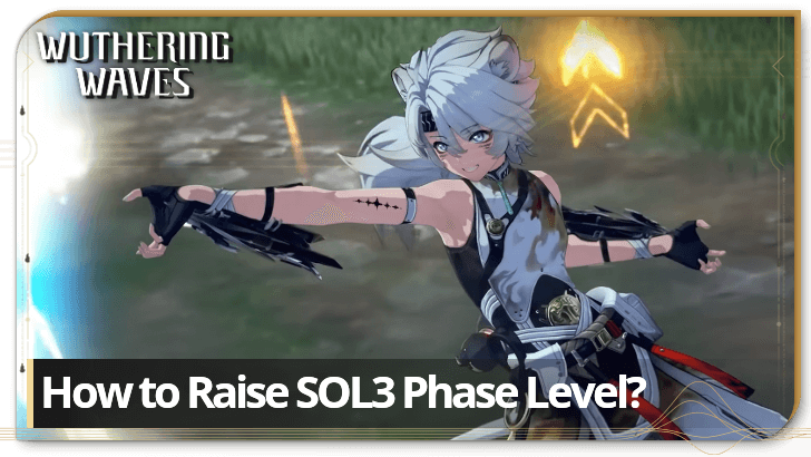 How to Raise And Lower SOL3 Phase Level | Wuthering Waves｜Game8