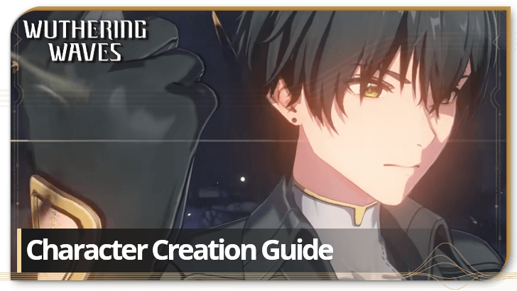 Wuthering Waves - Character Creation Guide
