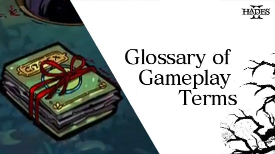 Hades 2 - Glossary of Gameplay Terms
