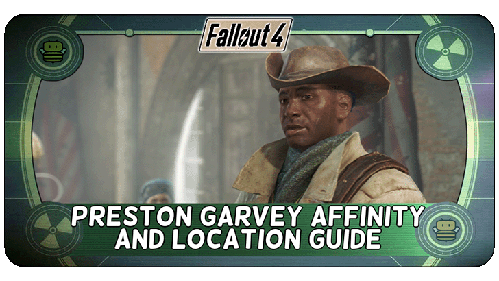 Fallout 4 - Preston Garvey Affinity and Location Guide