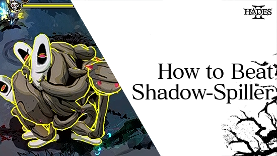 Hades 2 - How to Beat Shadow Spiller.png