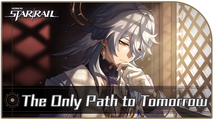 Honkai Star Rail - The Only Path to Tomorrow