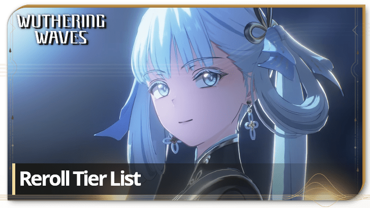 Wuthering Waves - Reroll Tier List