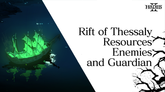Hades 2 - Rift of Thessaly Resources, Enemies, and Guardian