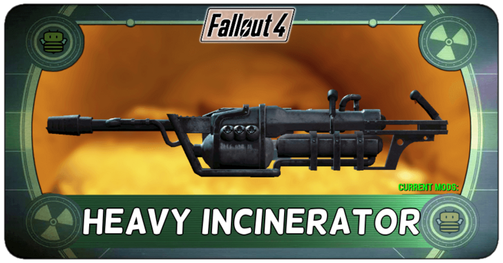 Fallout 4 - Heavy Incinerator