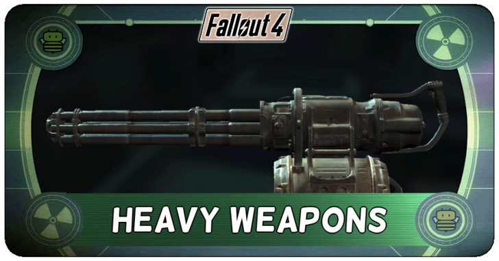 Fallout 4 - Heavy Weapons