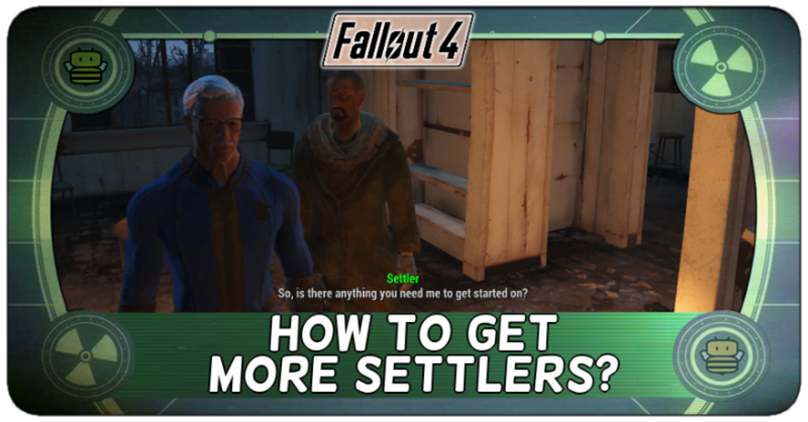 Fallout 4 - How to Get More Settlers
