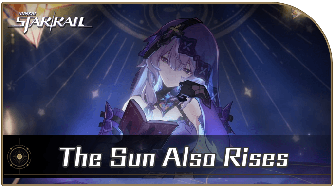 Honkai Star Rail - The Sun Also Rises