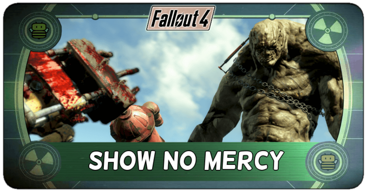 Fallout 4 - Show No Mercy