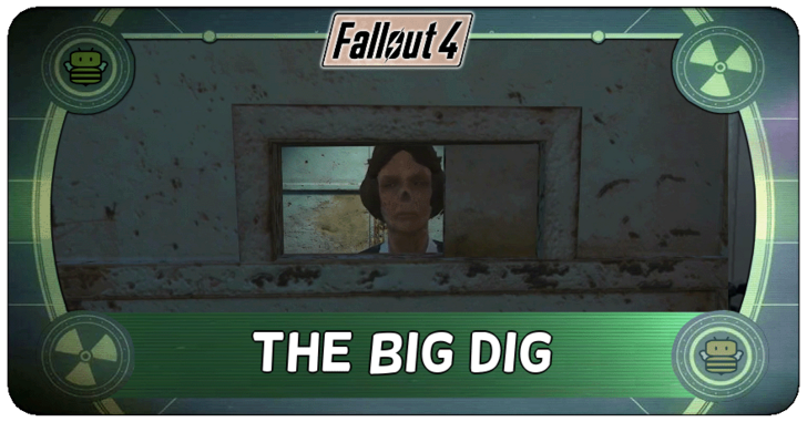 Fallout 4 - The Big Dig