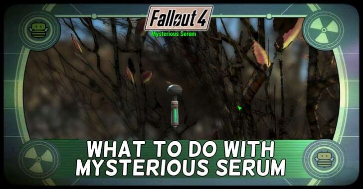 What to Do With Mysterious Serum | Fallout 4 (FO4)｜Game8