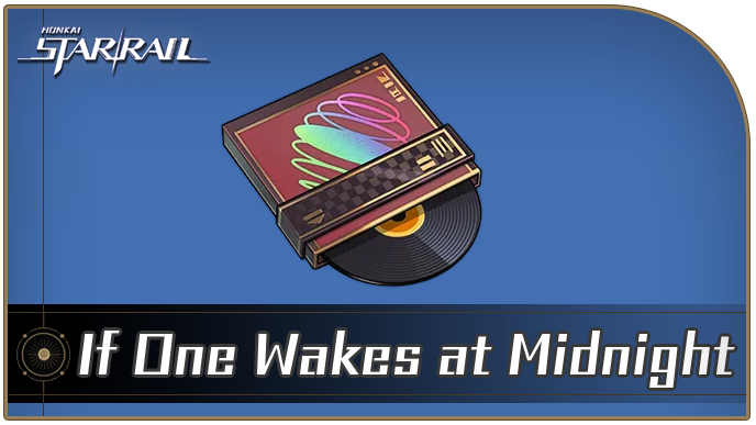 Honkai Star Rail - How to Get If One Wakes at Midnight