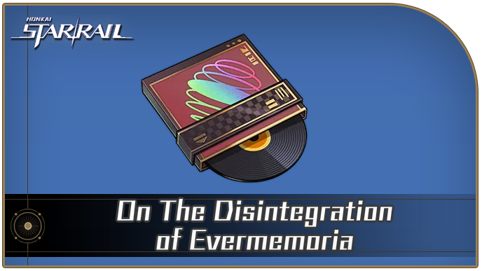 Honkai Star Rail - How to Get On The Disintegration of Evermemoria