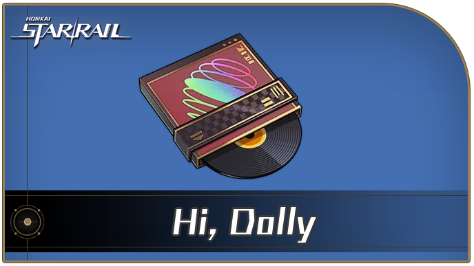 Honkai Star Rail - How to Get Hi, Dolly
