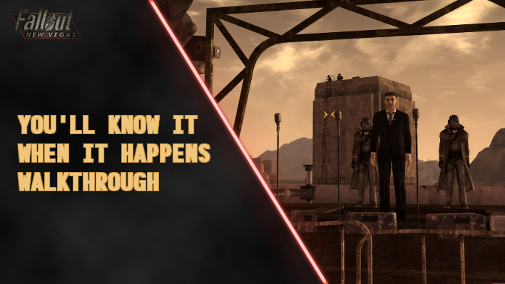 You&rsquo;ll Know it When it Happens Walkthrough | Fallout New Vegas｜Game8