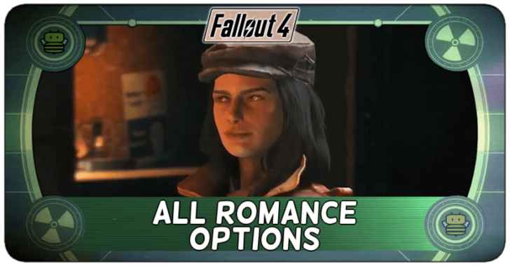 Fallout 4 - Best Romance and All Romance Options