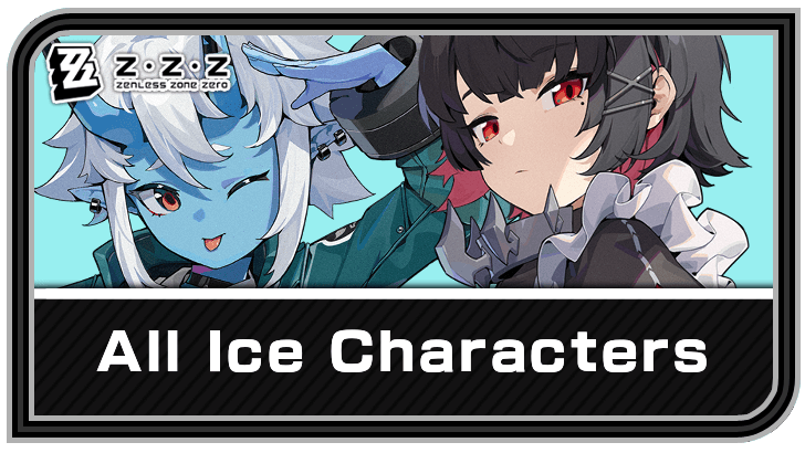 Zenless Zone Zero - All Ice Characters