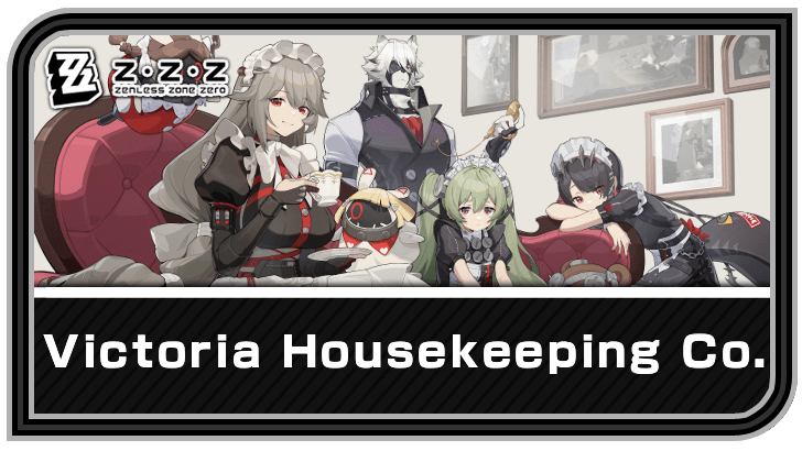 Zenless Zone Zero - Victoria Housekeeping Co. Faction Guide