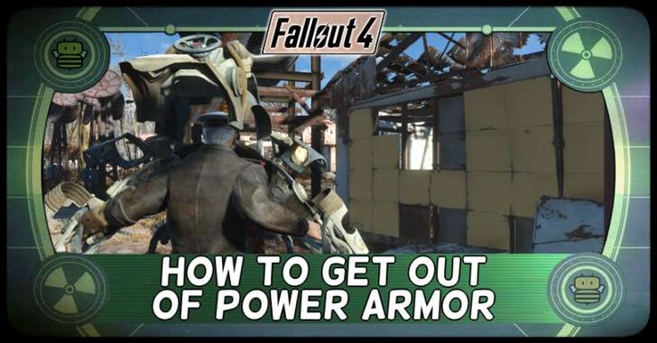 Fallout 4 - How to Get Out of Power Armor