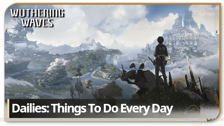 Wuthering Waves Dailies and Things To Do Every Day