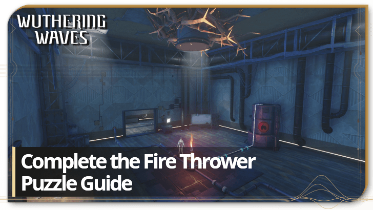 Wuthering Waves - Complete the FIre Thrower Puzzle Guide
