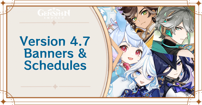 Genshin Impact 4.7 Banners and Characters | Genshin Impact｜Game8