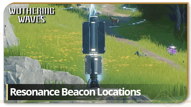 All Resonance Beacon Locations | Wuthering Waves (WuWa)｜Game8