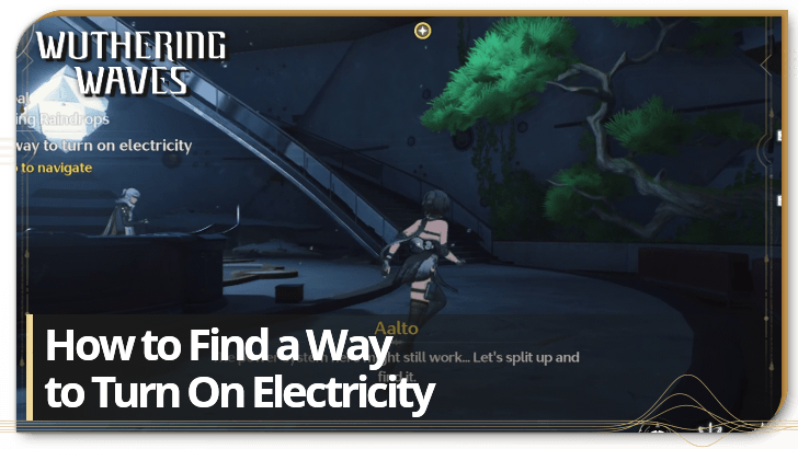Wuthering Waves - How to Find a Way to Turn On Electricity