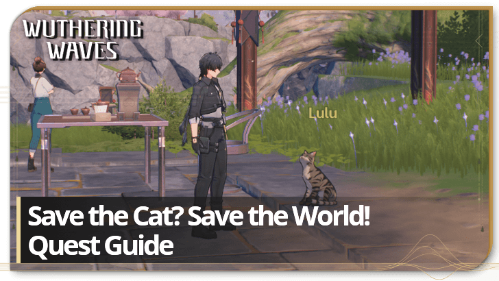 Wuthering Waves - Save the World? Save the Cat!