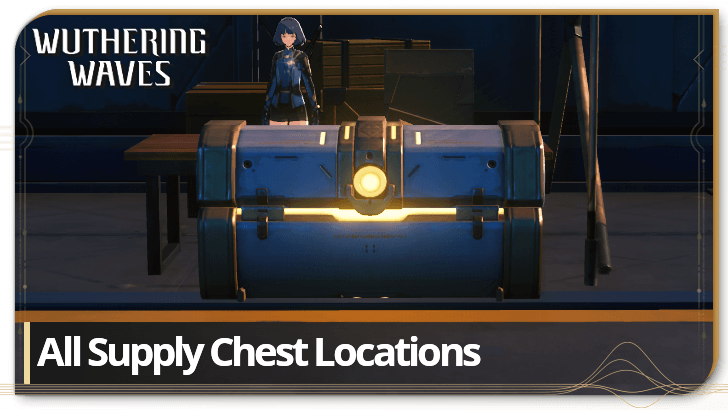 All Supply Chest Locations | Wuthering Waves (WuWa)｜Game8