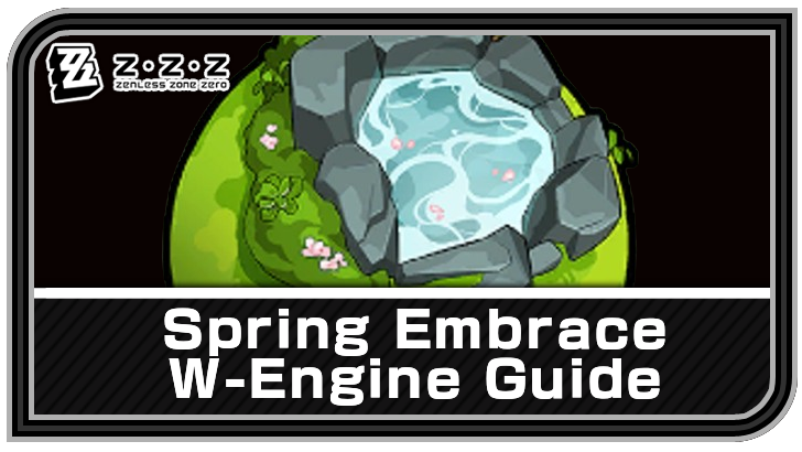 Zenless Zone Zero - Spring Embrace W-Engine Guide