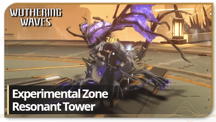 Wuthering Waves - Experimental Zone Resonant Tower Guide