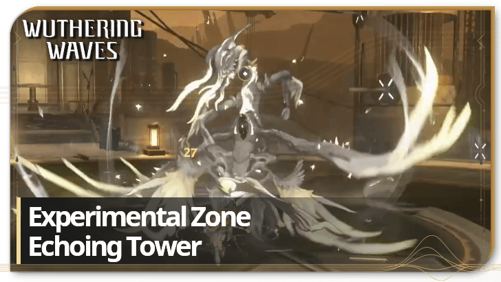 Wuthering Waves - Experimental Zone Echoing Tower Guide