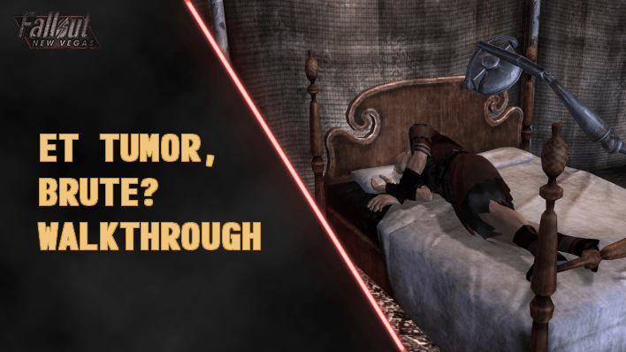 Fallout New Vegas - Et Tumor, Brute? Walkthrough