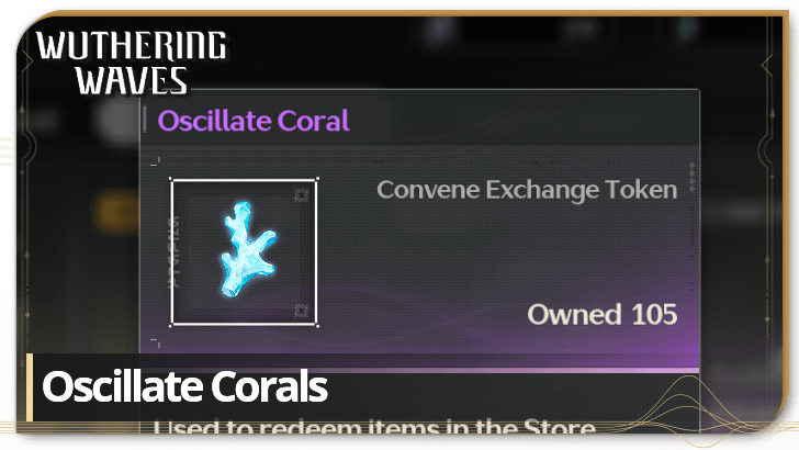 Wuthering Waves - Oscillate Corals and Best Items to Spend Them On