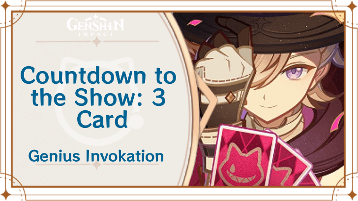 Genshin Impact - Countdown to the Show: 3 Card Guide