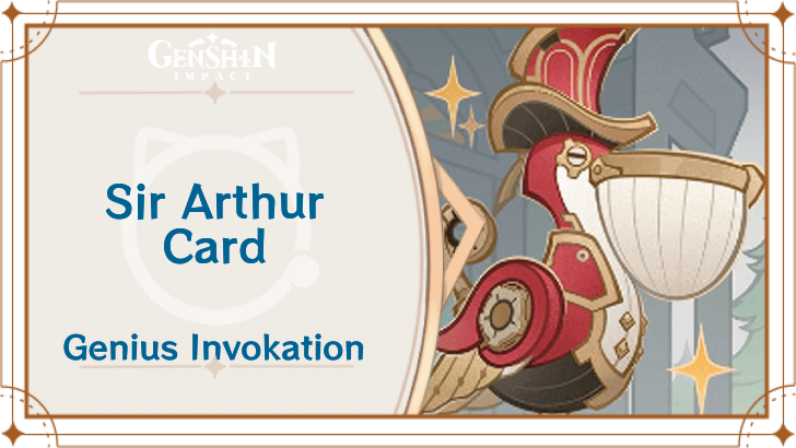 Genshin Impact - Sir Arthur Card Guide