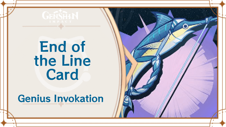 Genshin Impact - End of the Line Card Guide