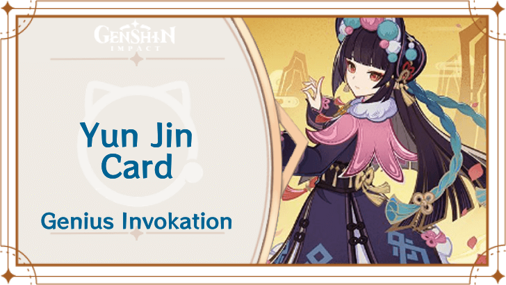 Genshin Impact - Yun Jin Card Guide