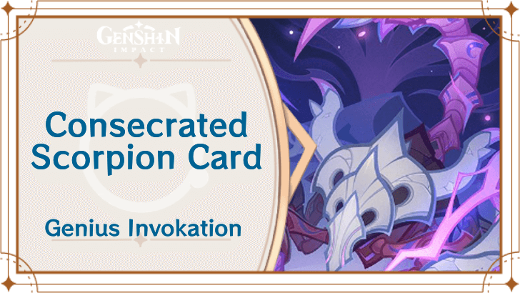 Genshin Impact - Consecrated Scorpion Card Guide