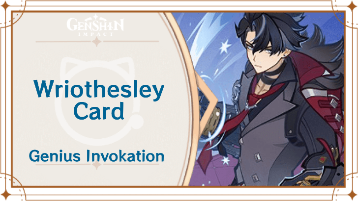 Genshin Impact - Wriothesley Card Guide