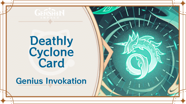 Genshin Impact - Deathly Cyclone Card Guide