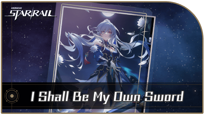 Honkai Star Rail - I Shall Be My Own Sword - Materials and Best Characters