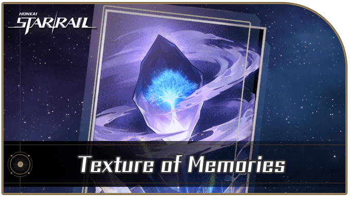 Honkai Star Rail - Texture of Memories - Materials and Best Characters