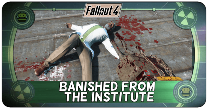 Fallout 4 - Banished from the Institute