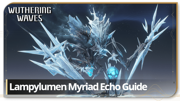 Lampylumen Myriad Echo and Skills: H74 | Wuthering Waves (WuWa)｜Game8