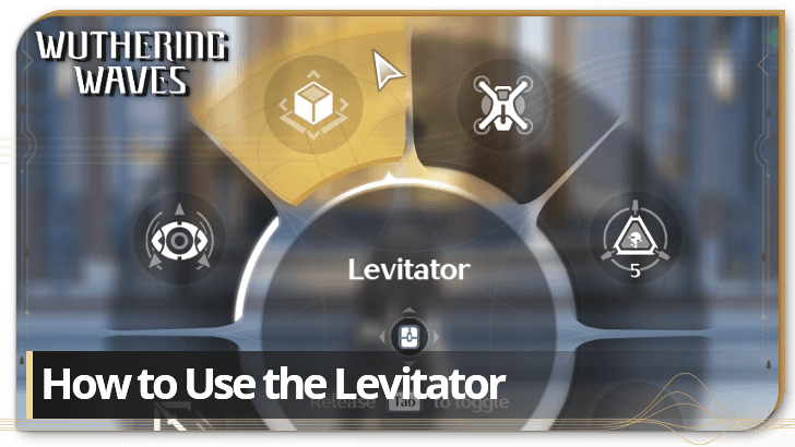 Wuthering Waves - How to Use the Levitator